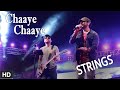 Chaaye Chaaye | Strings Live | Dhaani | Oxymuzik