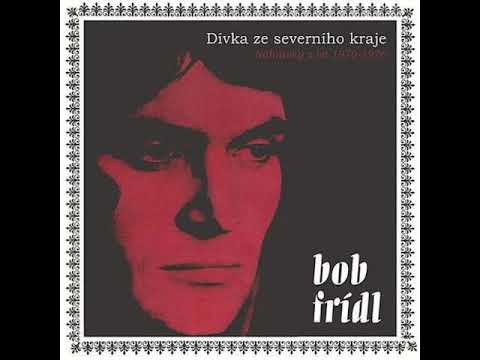 Bob Frídl - Dívka ze severního kraje