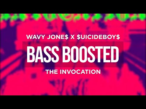 WAVY JONE$ X $UICIDEBOY$ - THE INVOCATION (BASS BOOSTED)