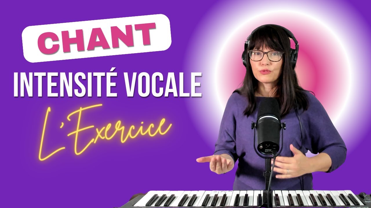 Contrôle de l'INTENSITE VOCALE, mon exercice préféré !
