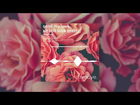 send my love, sit still look pretty (mash up) - landon austin ft. kaya may