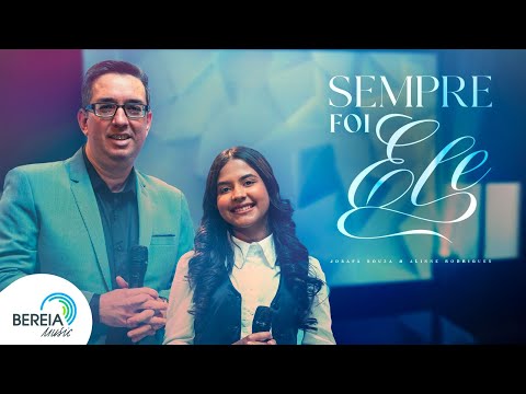 Josafá Souza e Alinne Rodrigues | Sempre Foi Ele [Clipe Oficial]