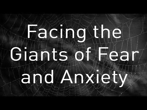 Facing the Giants of Fear and Anxiety