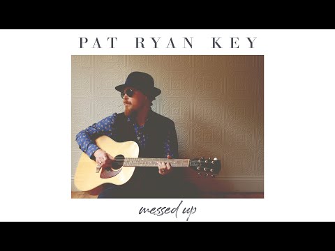 Pat Ryan Key - Messed Up (Official Music Video)