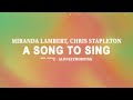 Miranda Lambert, Chris Stapleton - A Song To Sing (Lyrics)