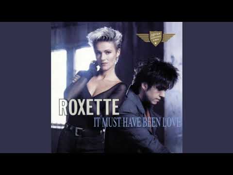 It Must Have Been Love - Roxette (1987) audio hq