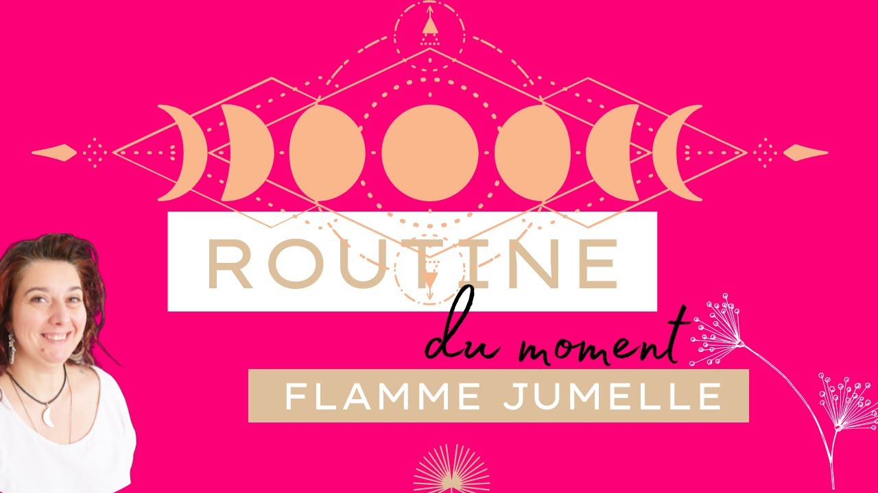 Flamme Jumelle : Ma routine du moment