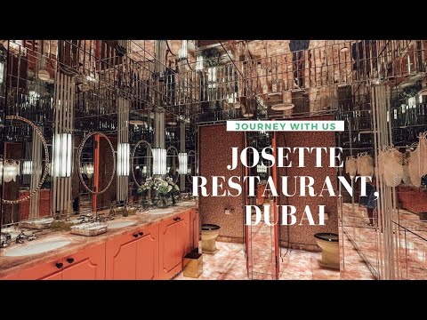 JOSETTE RESTAURANT, DUBAI - WALKTHROUGH TOUR