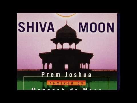 Prem Joshua - Remixed By Maneesh De Moor Shiva Moon