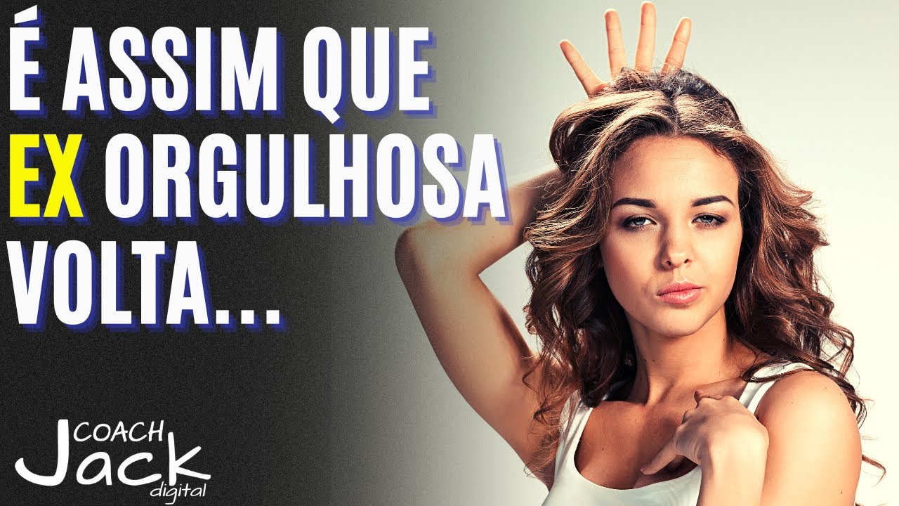 Como Reconquistar Ex Muito Orgulhosa
