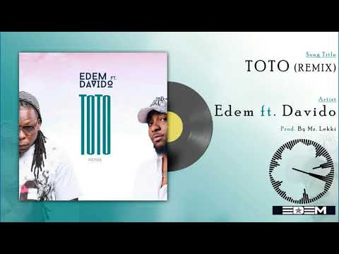 Edem ft Davido - Toto (Remix) (Official audio)