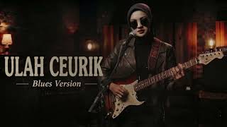 Download lagu Ulah Ceurik | Soulful Blues Version - MelodiaRahma mp3