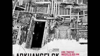 Erik Truffaz - 2007 - Arkhangelsk - 03 Trippin' The Lovelight Fantastic