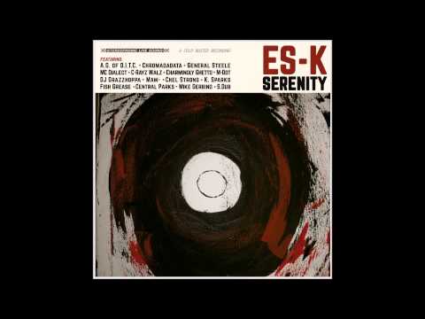 Es-K - Serenity Feat. A.G. Of D.I.T.C. & General Steele