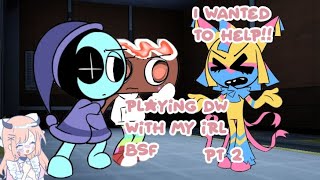 PT 2 OF PLAYING WITH MY IRL BSF #dandysworld #roblox #bsf #gameplay 