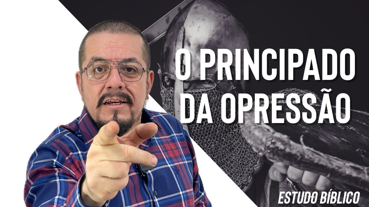 O principado que oprime a igreja - Estudo Bíblico e Teológico