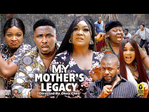 MY MOTHERS LEGACY SEASON 1&2 (NEW MOVIE) - CHA CHA EKE 2022 LATEST NIGERIAN TRENDING NOLLYWOOD MOVIE