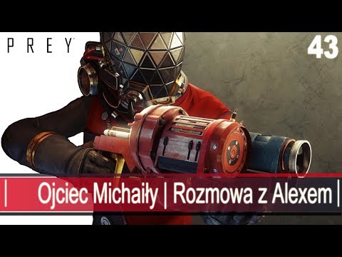 PREY gameplay pl - Ojciec Michaiły i rozmowa z Alexem - 43