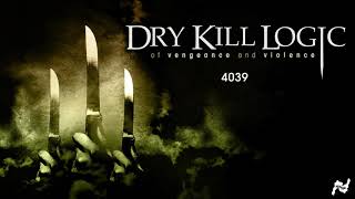 Dry Kill Logic - 4039 (Official Audio)