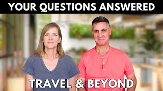Ask Us ANYTHING (Travel, Family, Budget and MORE)