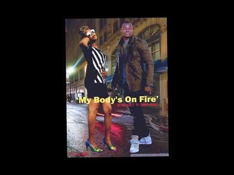 Stelget ft Ben B2K - ( MY Body is on Fire)