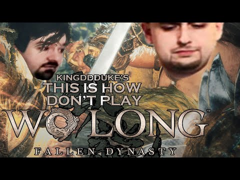 This is How You DON'T Play Wo Long: Fallen Dynasty - Death & Quit Edition - KingDDDuke - TiHYDP #88