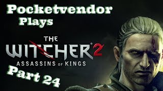 Pocketvendor plays Witcher 2 part 24 - Royal Blood 1
