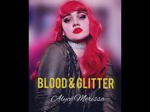 Alyce Merissa- Blood & Glitter