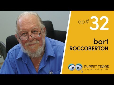 Puppet Tears, ep 032 — Bart Roccoberton + the living history of Puppet Arts