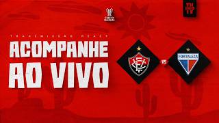 VITÓRIA X FORTALEZA | NARRAÇÃO AO VIVO | COPA DO NORDESTE 2026 | FINAL VOLTA