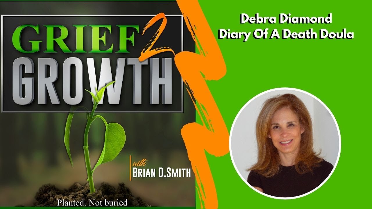 DIARY OF A DEATH DOULA: Lessons from the Dying with Debra!