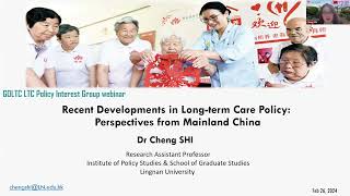 Recent developments in Long-Term Care Policy: Perspectives from China, France, Japan and Sweden, GOLTC webinar recording