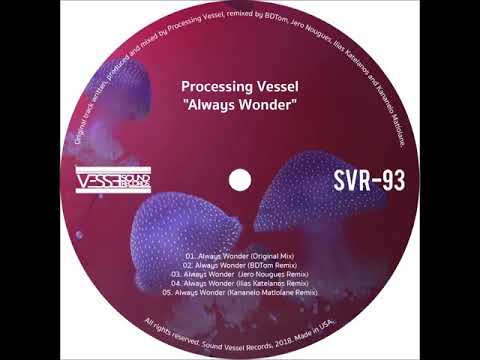 Processing Vessel - Always Wonder (Original Mix)