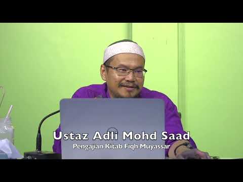 20220825 Ustaz Adli Mohd Saad : Pengajian Kitab Fiqh Muyassar