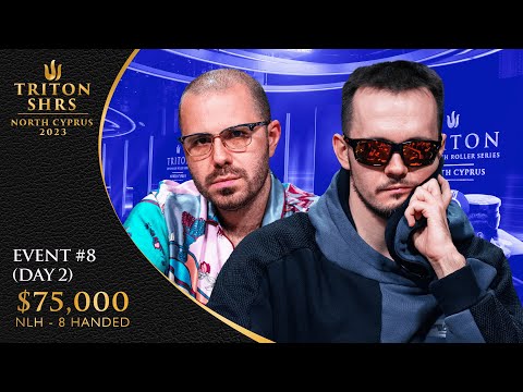 Triton Poker Series Cyprus 2023 - Event #8 $75,000 NLH 8-Handed - Day 2