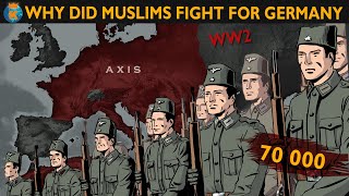 Why did so many Muslims fight for Germany in WW2?