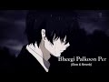 Bheegi Palkon Par Naam Tumhara Ha Slow Reverb THE GENTLEMAN CLUB