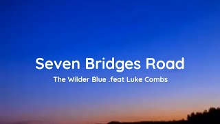 Musik-Video-Miniaturansicht zu Seven Bridges Road Songtext von The Wilder Blue & Luke Combs