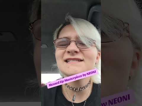 "Messed Up Masterpiece" by NEONI A Capella Cover