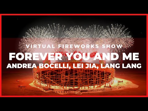 Beijing 2022 Fireworks | Forever You and Me - Andrea Bocelli, Lei Jia, Lang Lang