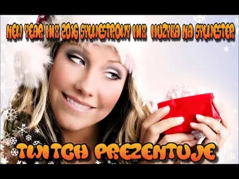 New Year Mix 2016 / Sylwestrowy Mix / Muzyka na Sylwester