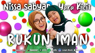 Download lagu RUKUN IMAN - NISSA SABYAN & YARA KICIT mp3