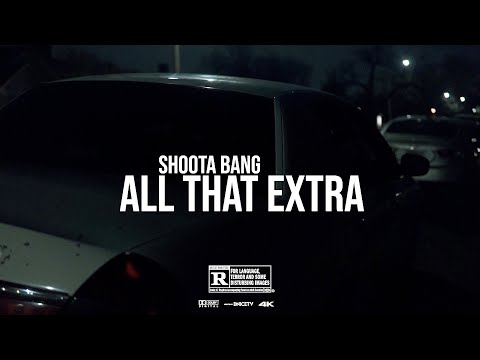 Shoota Bang - All That Extra (Official Video) Shot by @DNiceTV314