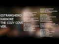 ESTRANGHERO KARAOKE (The Cozy Cove Ver.)