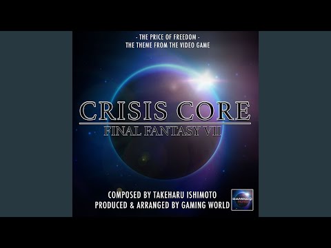The Price Of Freedom (From "Crisis Core Final Fantasy VII")