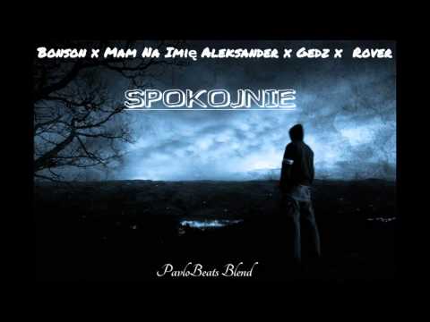 Bonson x Mam Na Imię Aleksander x Gedz x Rover - Spokojnie (PavloBeats Blend)