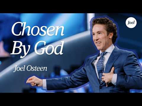 Chosen By God | Joel Osteen
