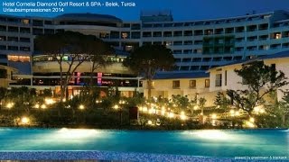 preview picture of video 'Hotel Cornelia Diamond Golf Resort & SPA - Belek, Turcia'