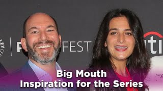 Big Mouth - The Inspiration Behind the Animated Series