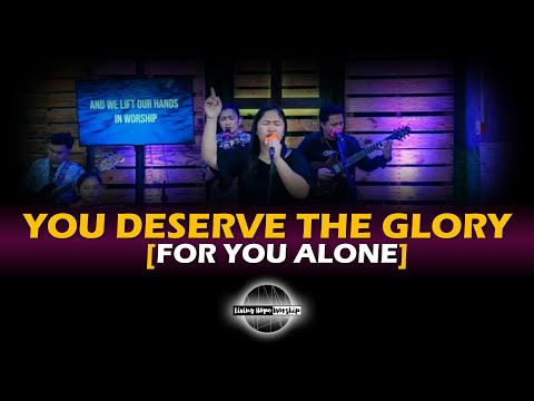 You Deserve the Glory | For You Alone | Living Hope Worship (Live Cover)